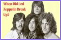 When Did Led Zeppelin Break Up? What Happened to the Band?